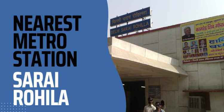 delhi sarai rohilla nearest metro station is Shastri nagar metro station